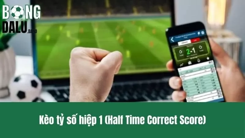 Kèo tỷ số hiệp 1